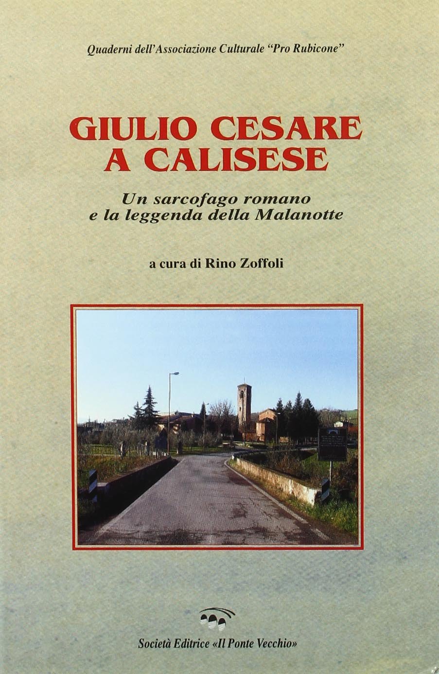 Giulio Cesare a Calisese (Vicus. Testi e documenti di storia locale) Memories