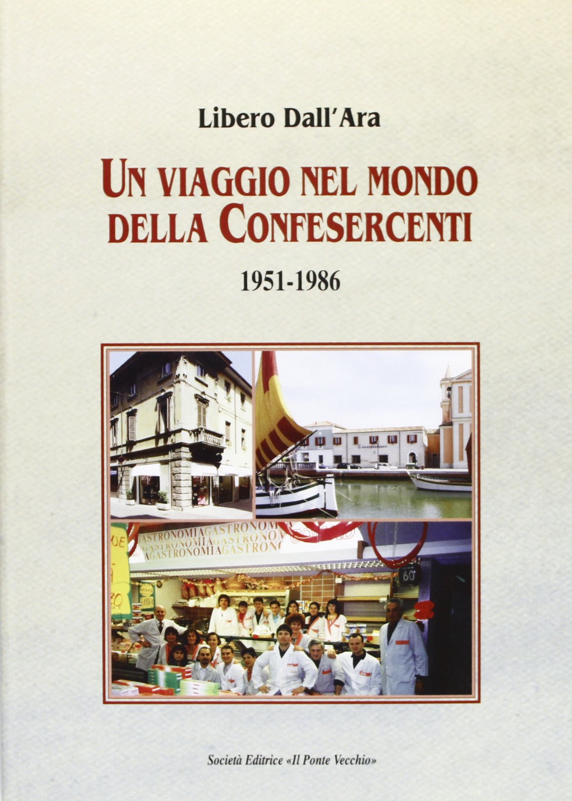 Un viaggio nel mondo della Confesercenti 1951-1986 book