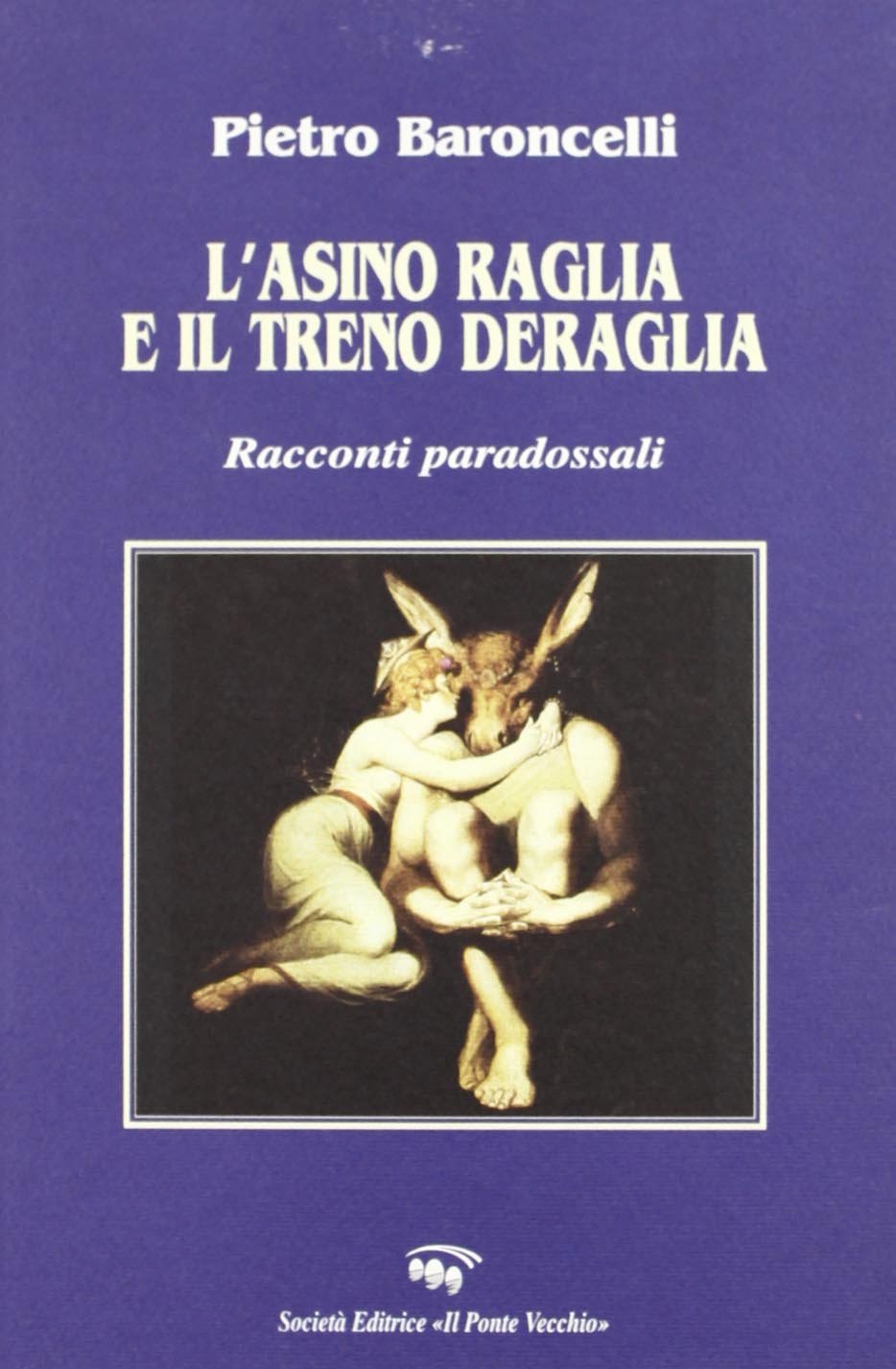 L'asino raglia e il treno deraglia. Racconti paradossali (Romandíola) Contemporary literature