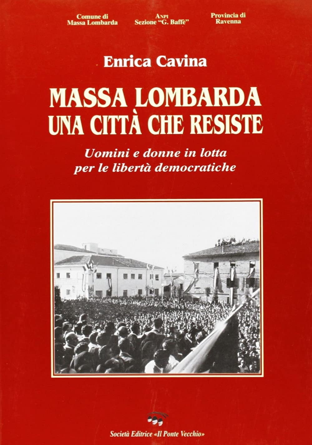 Massa Lombarda. Una città che resiste (Storie) Politics & History