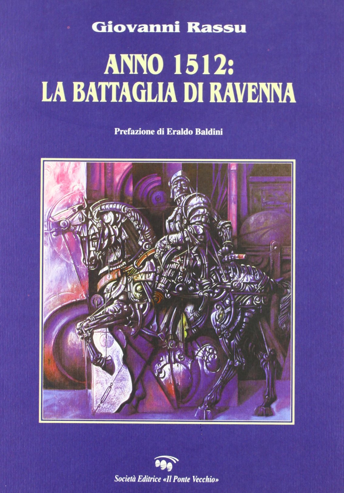 Anno 1512. La battaglia di Ravenna (Romandíola) Politics & History