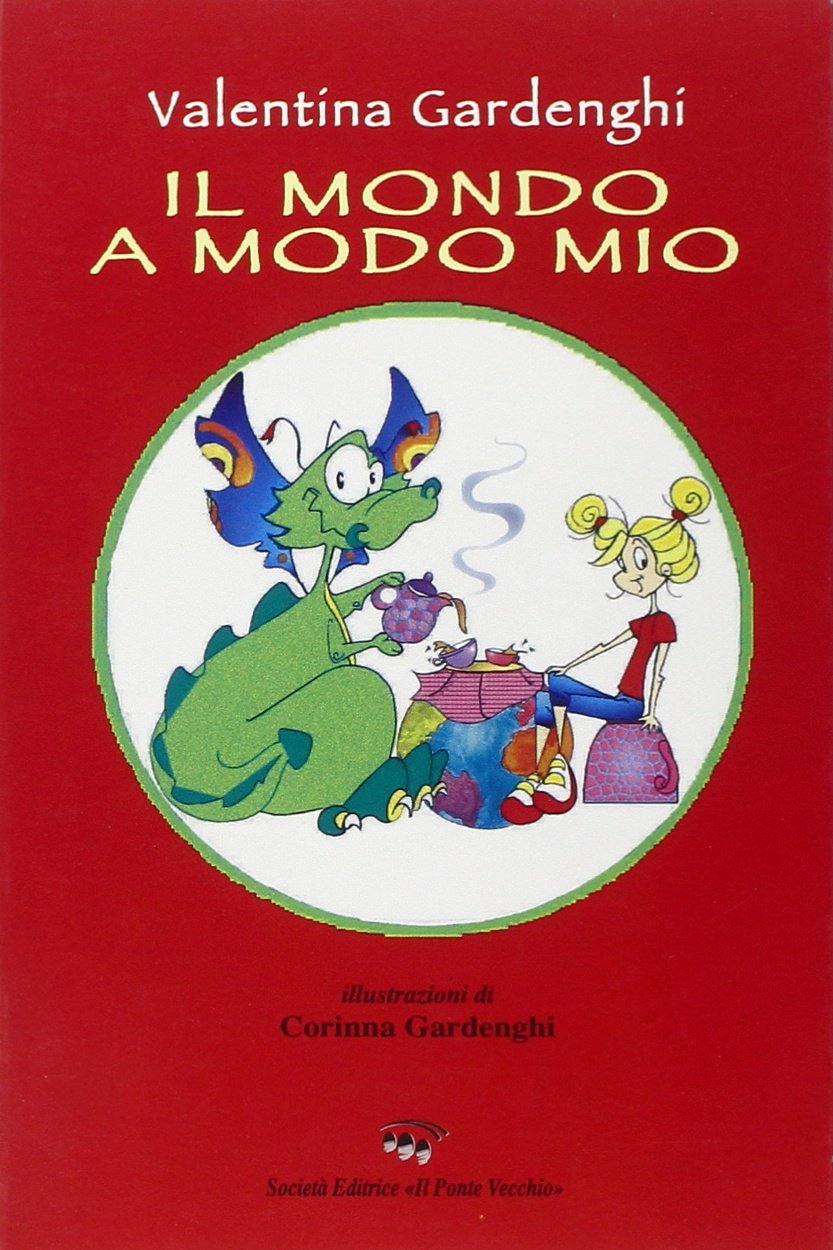 Il mondo a modo mio (Juvenilia) Novels & Short Stories