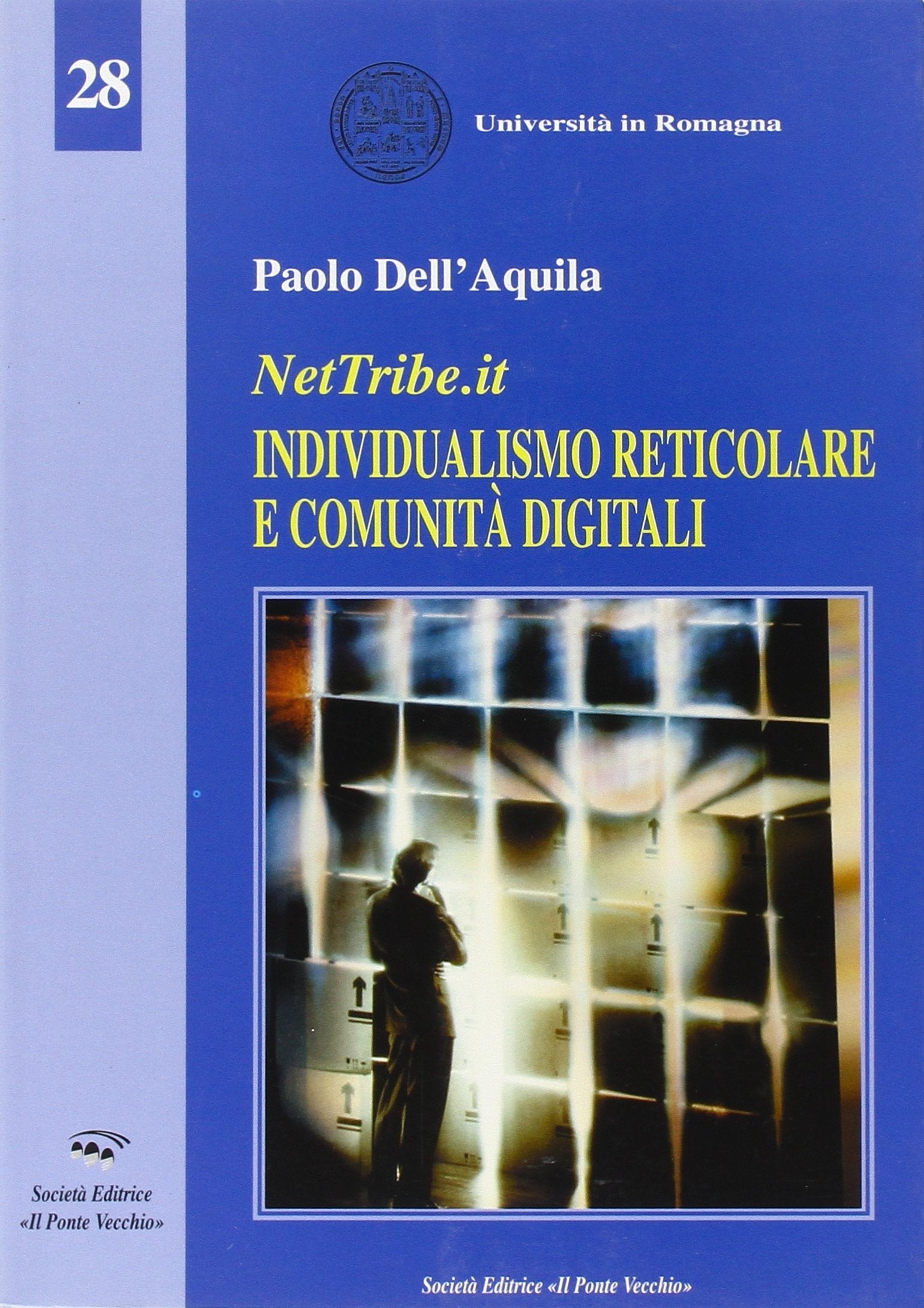 NetTribe.it. Individualismo reticolare e comunità digitali (Università in Romagna) Media & Communication