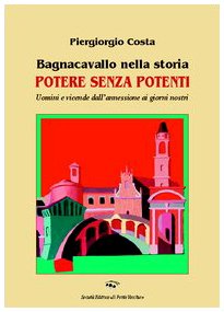 Bagnacavallo nella storia. Potere senza potenti (Vicus. Testi e documenti di storia locale) Leisure, Home & Garden