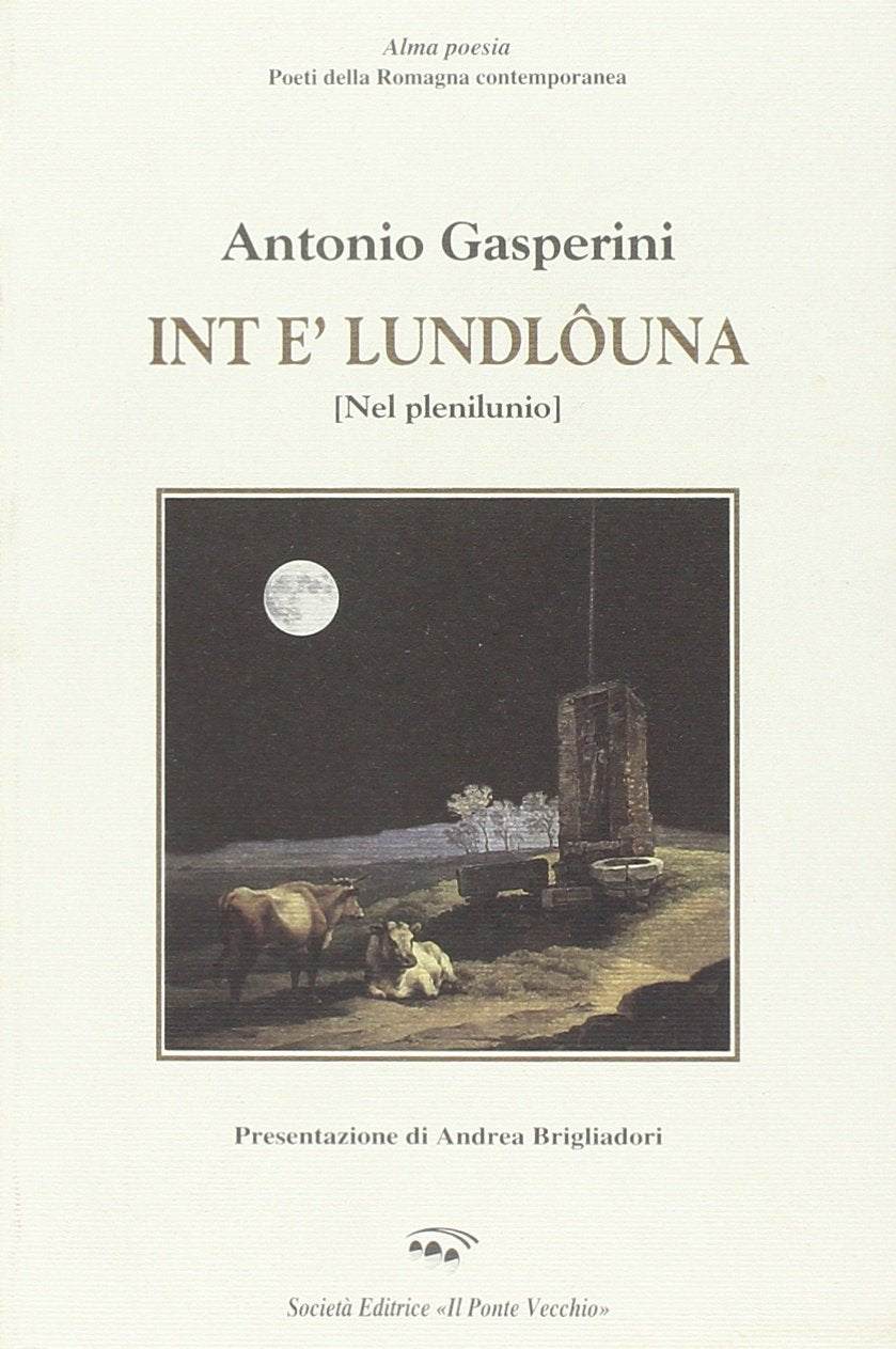Int e' loundlôuna (Nel plenilunio) (Alma poesis. Poeti della Romagna contemp.) Poetry