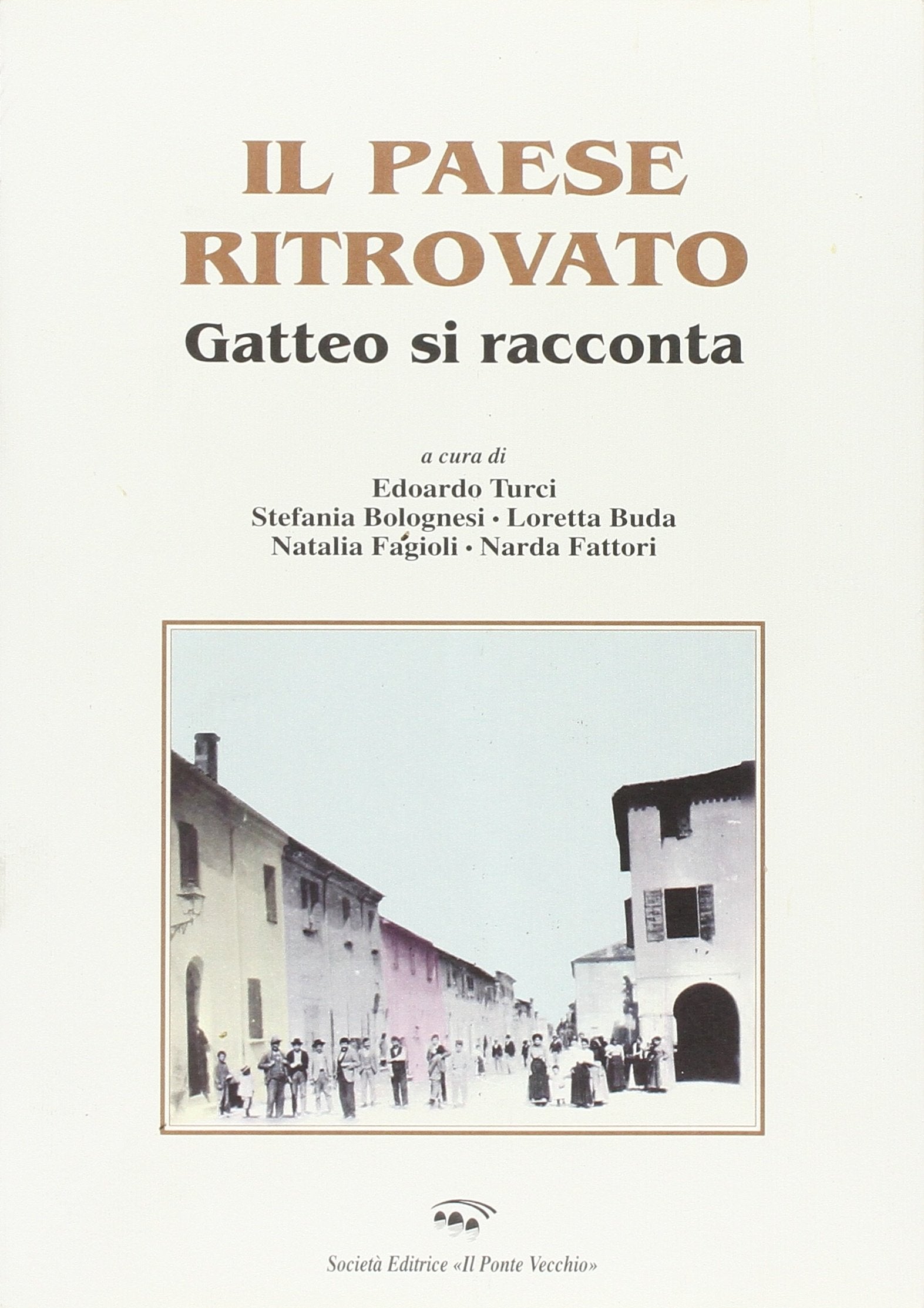 Il paese ritrovato. Gatteo si racconta (Vicus. Testi e documenti di storia locale) Leisure, Home & Garden