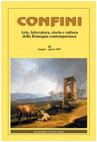 Confini. Arte e letteratura, storia e cultura della Romagna contemporanea Books