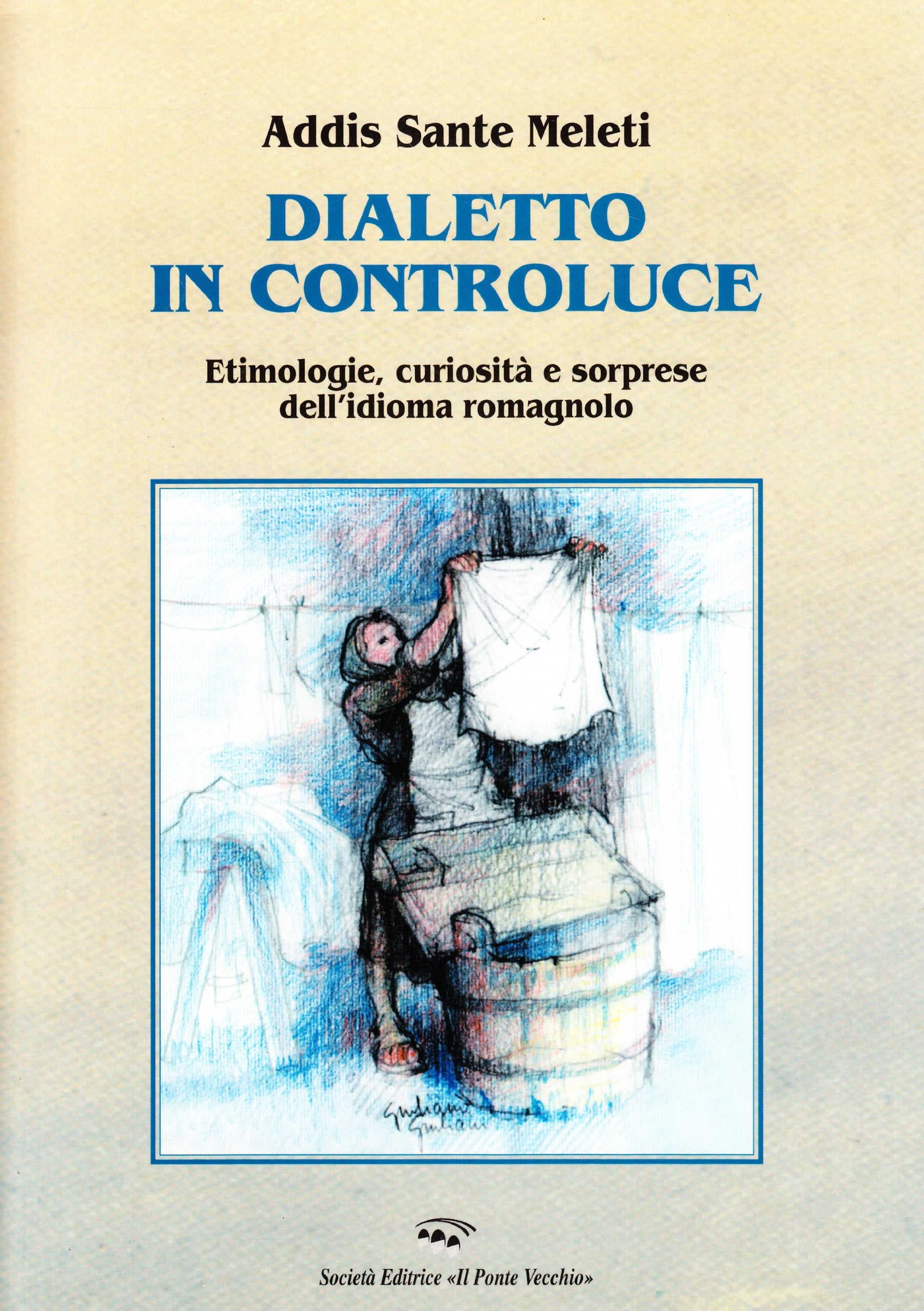 Dialetto in controluce. Etimologie, curiosità e sorprese dell'idioma romagnolo (Lyceum) Social Sciences