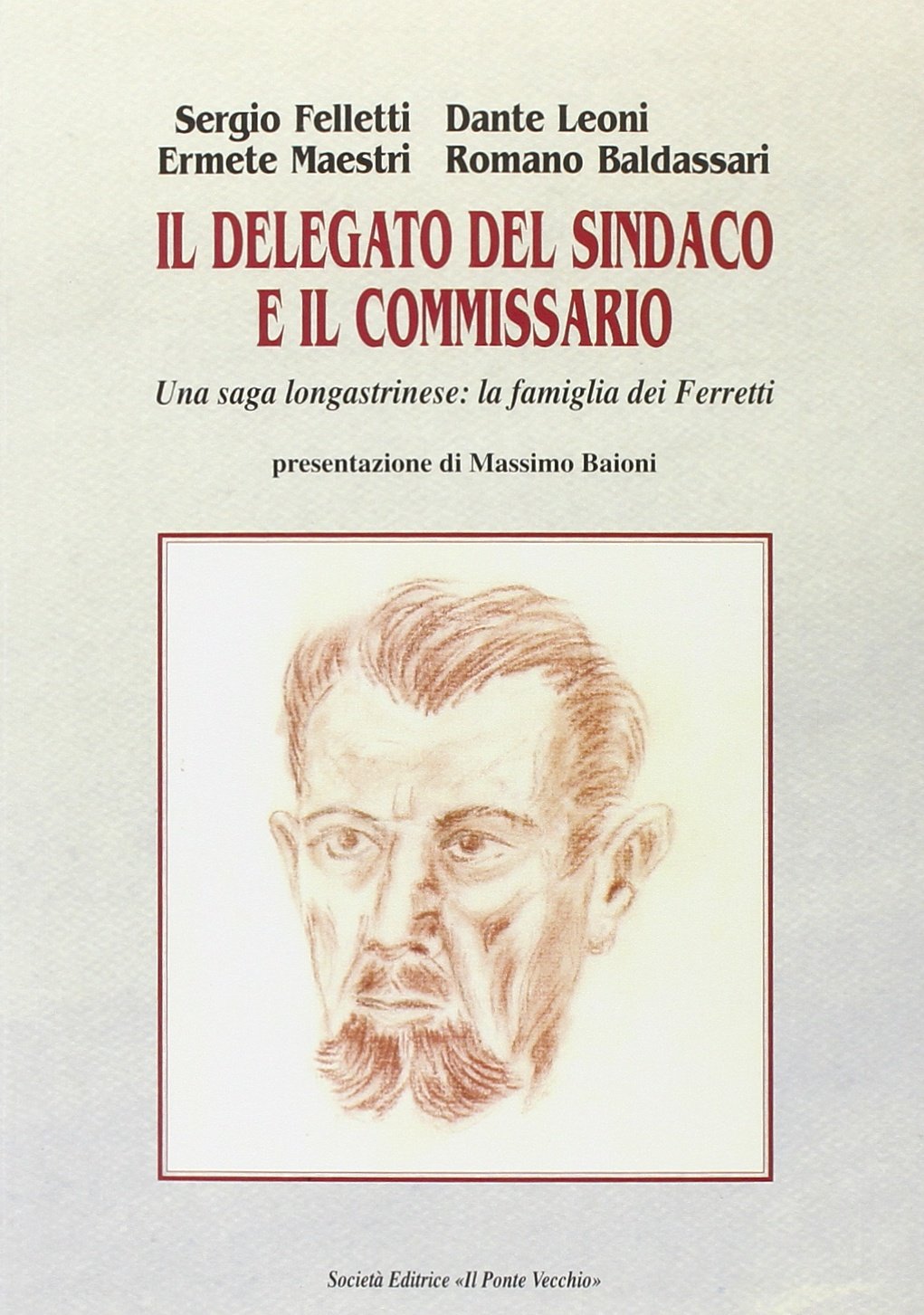 Il delegato del sindaco e il commissario. Saga di una famiglia longastrinese (Vicus. Testi e documenti di storia locale) Leisure, Home & Garden