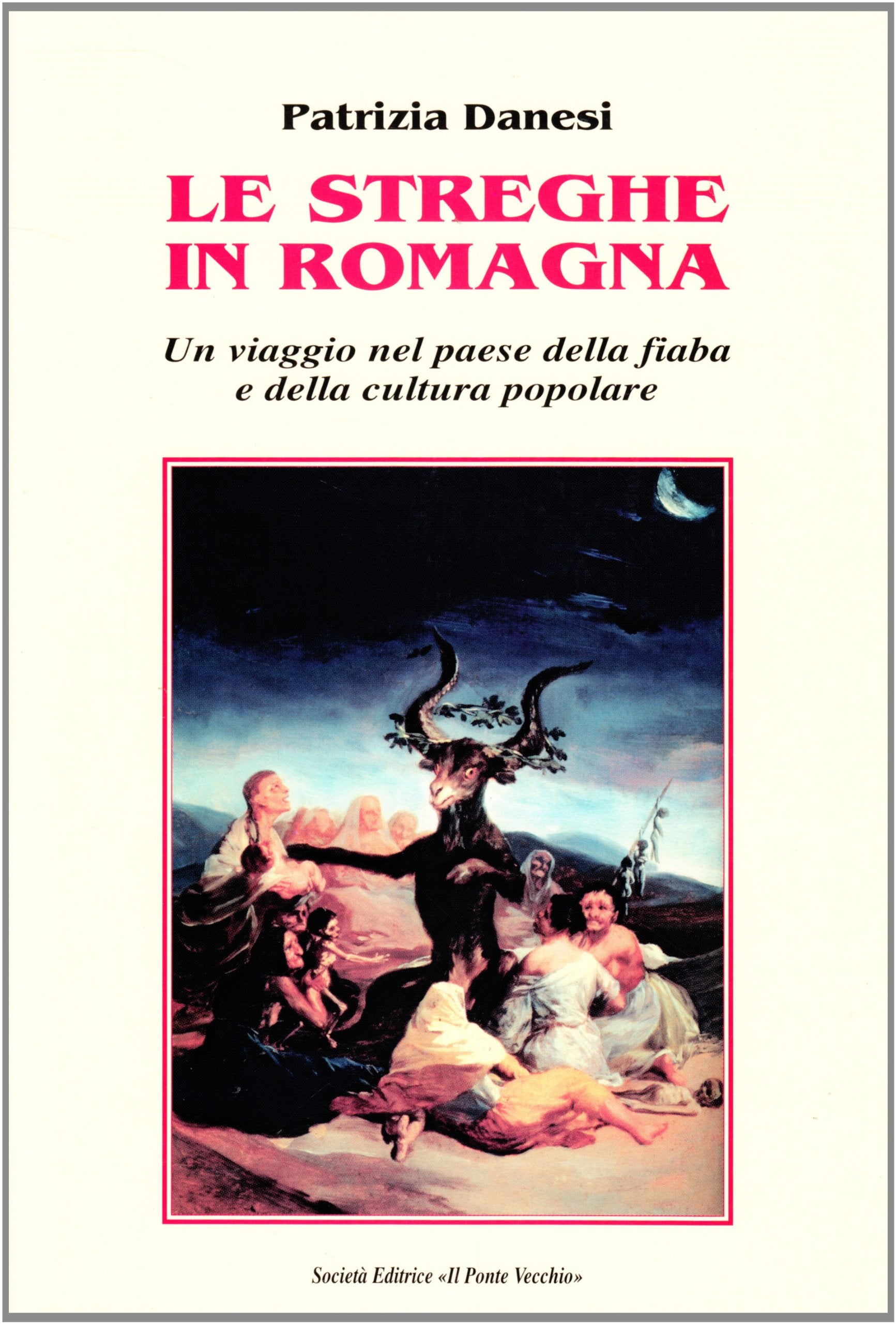 Le streghe in Romagna. Un viaggio nel paese della fiaba e della cultura popolare (Hamelin) Books