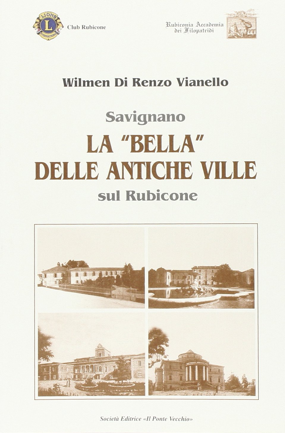 Savignano. La «bella» delle antiche ville sul Rubicone (Vicus. Testi e documenti di storia locale) Architecture