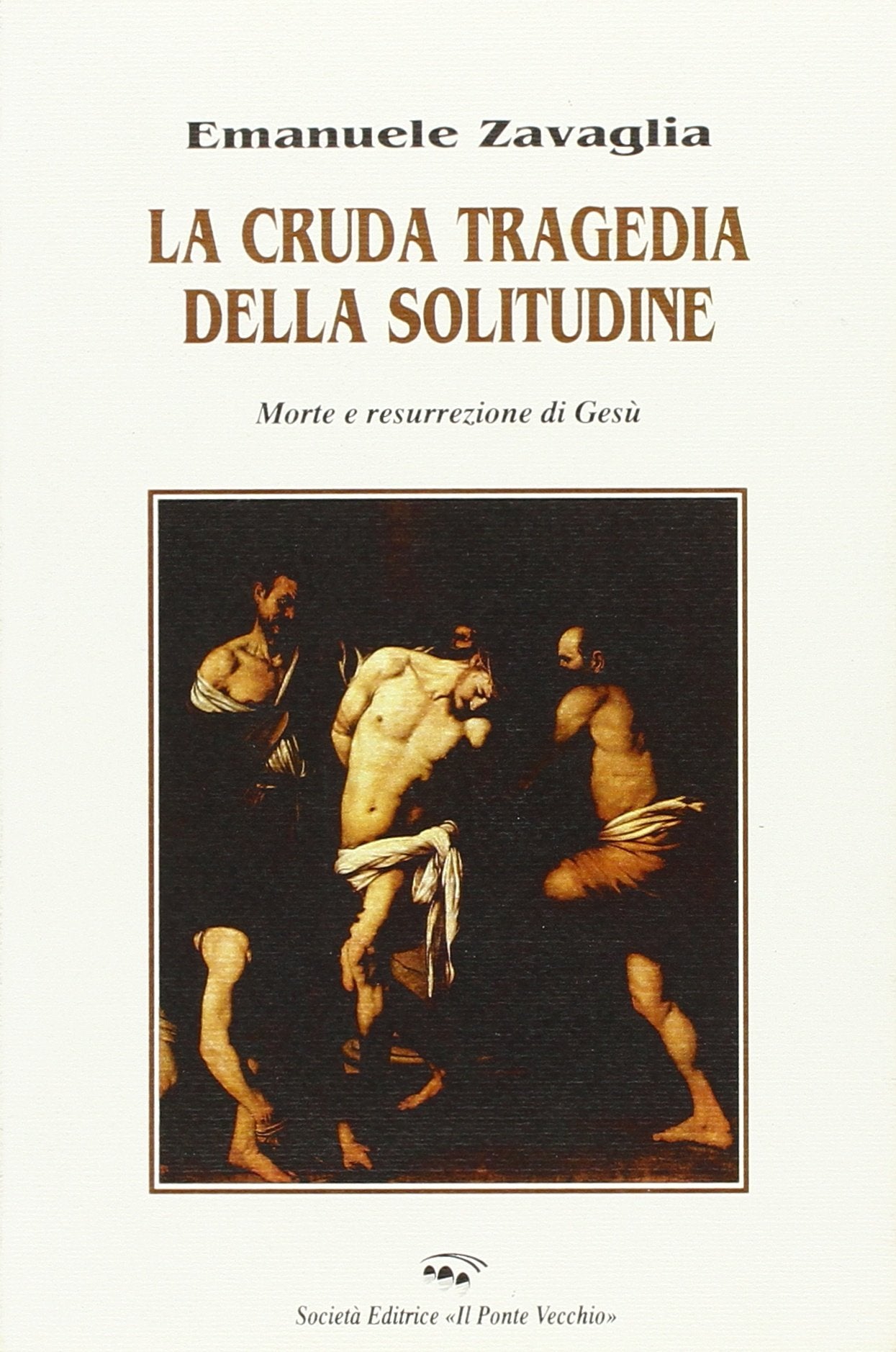 La cruda tragedia della solitudine. Morte e resurrezione di Gesù (Romandíola) Contemporary literature