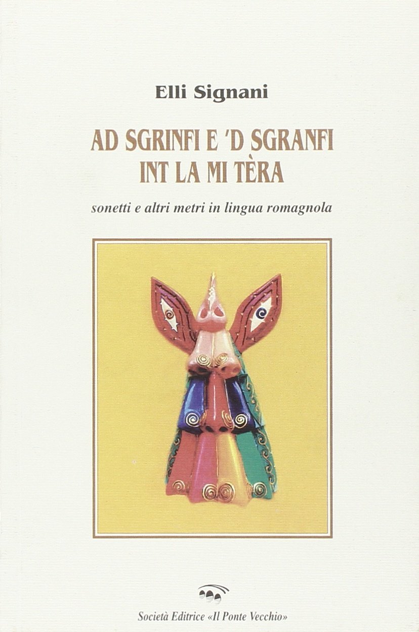 Ad sgrinfie 'd sgranfi int la mi tèra (Alma poesis. Poeti della Romagna contemp.) Poetry