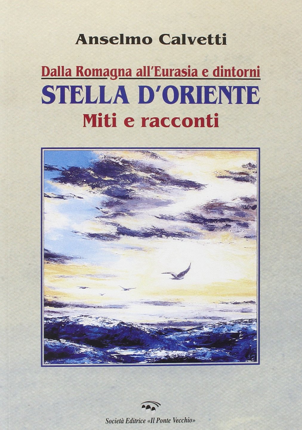 Product Image: Dalla Romagna all'Eurasia. Stella d'Oriente. Miti e racconti (Vicus. Studi santarcangiolesi)