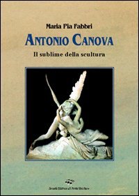 Canova. Il sublime della scultura. Ediz. illustrata (Mirabilia imaginis) Film, Art & Culture