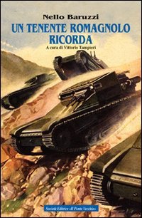 Un tenente romagnolo ricorda (Memorandum) Memories