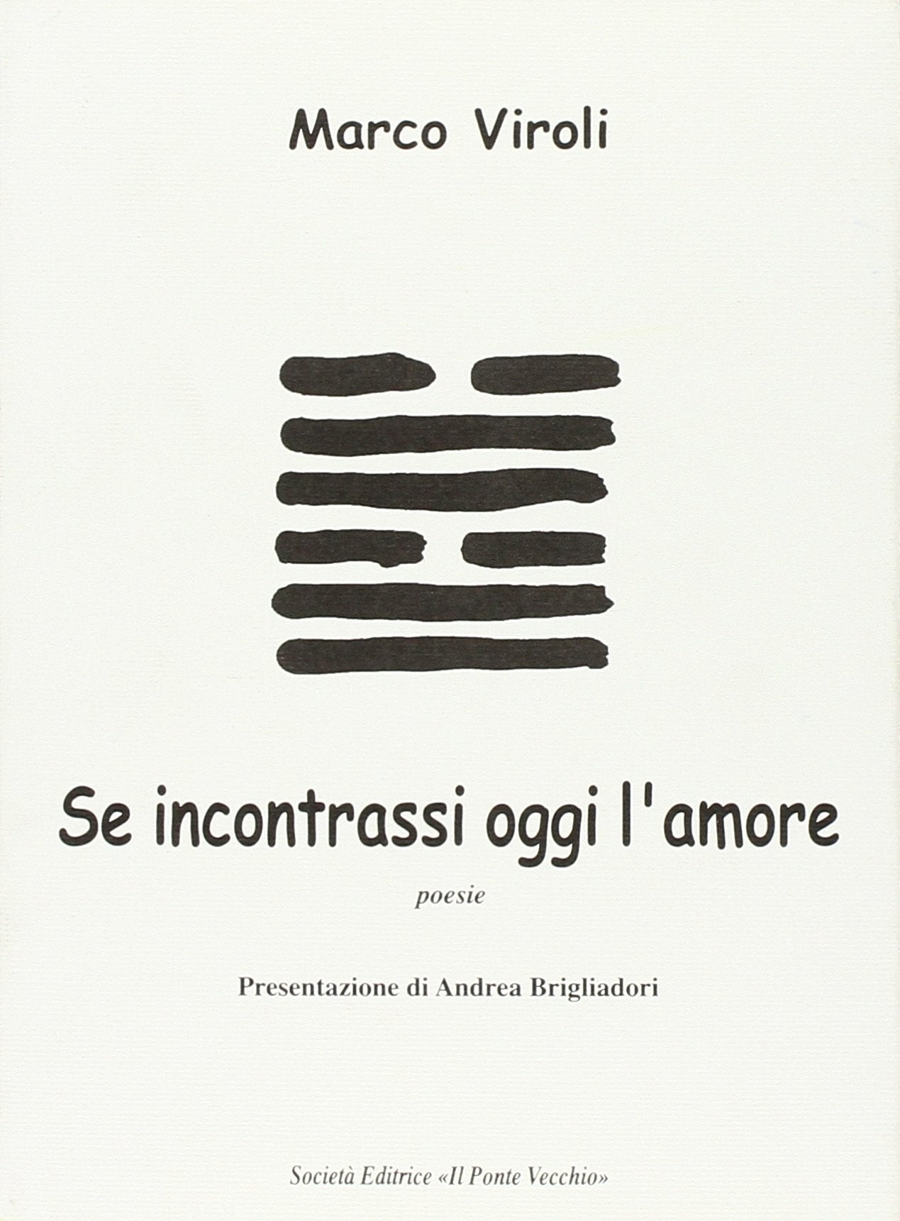 Se incontrassi oggi l'amore (Alma poesis. Poeti della Romagna contemp.) Poetry