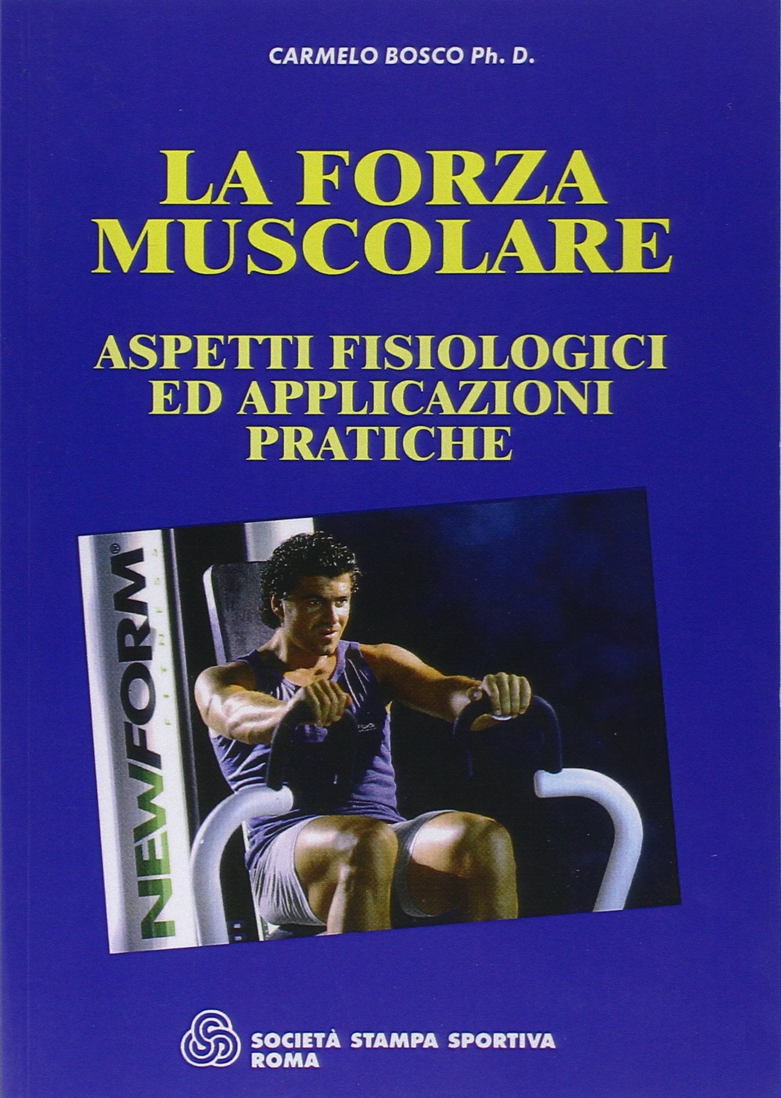 La forza muscolare. Aspetti fisiologici ed applicazioni pratiche book