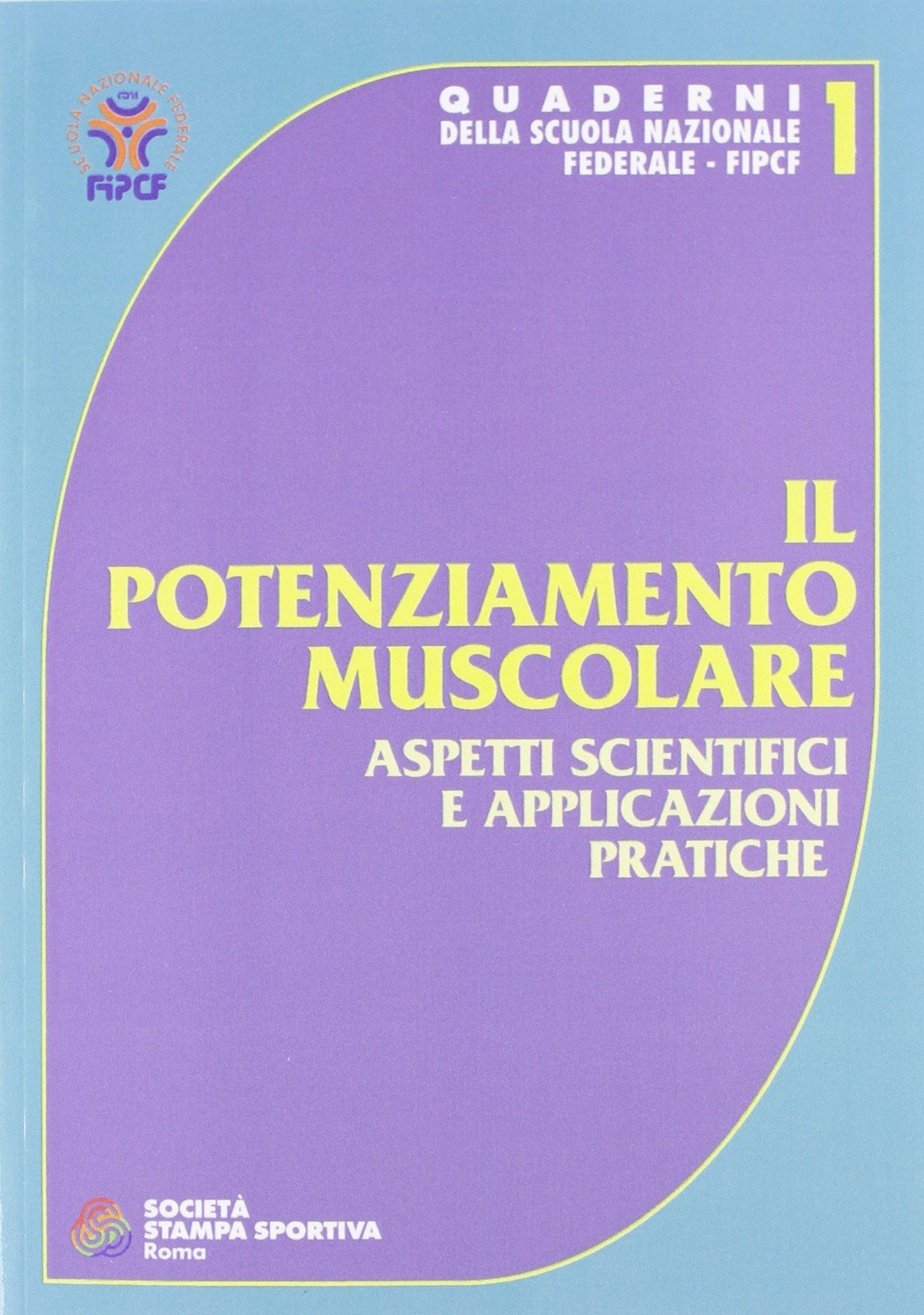 Il potenziamento muscolare. Aspetti scientifici e applicazioni pratiche book