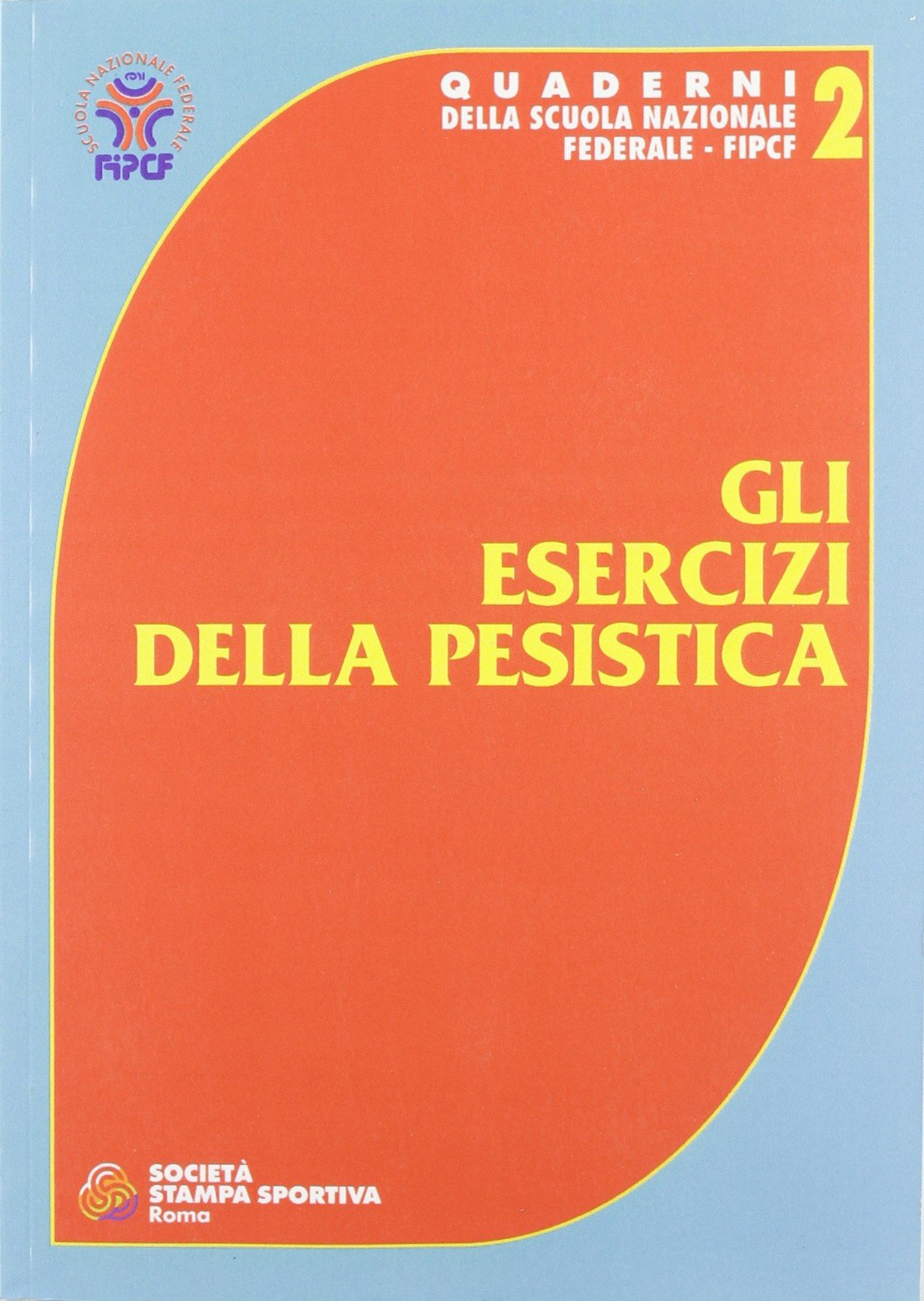 Gli esercizi della pesistica (Quaderni della Scuola Nazionale Federale) Leisure & Fun Books