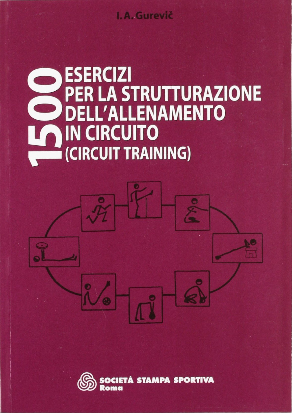 Millecinquecento esercizi per la strutturazione dell'allenamento in circuito (circuit training) book