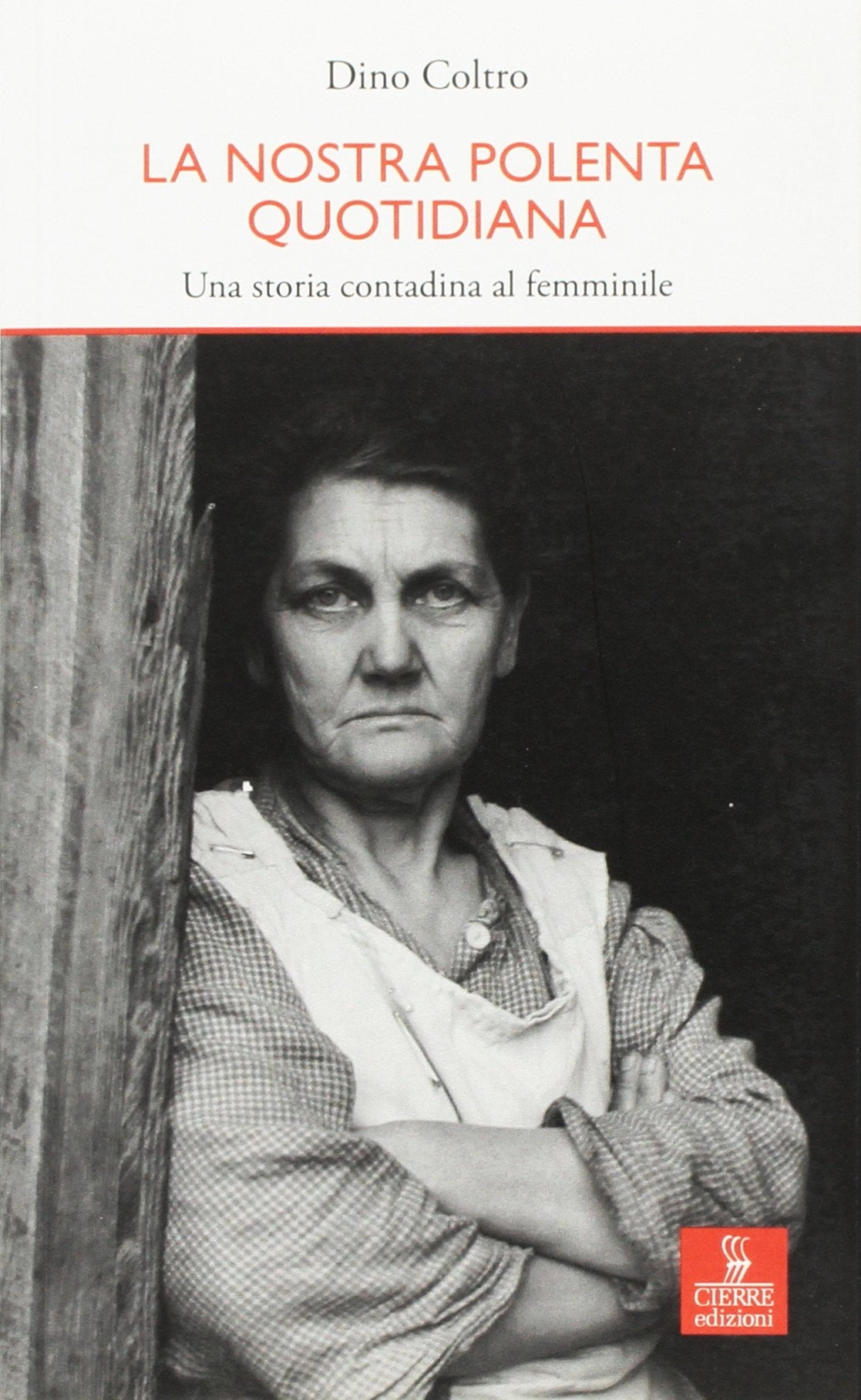La nostra polenta quotidiana (Percorsi della memoria) Social Sciences