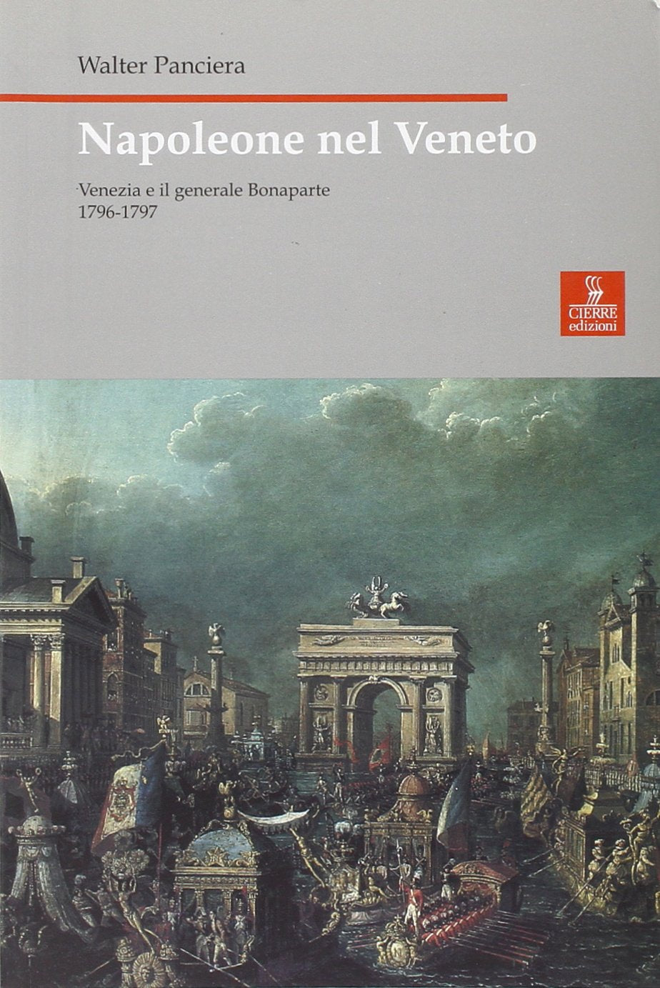 Napoleone nel Veneto. Venezia e il generale Bonaparte 1796-1797 Politics & Society