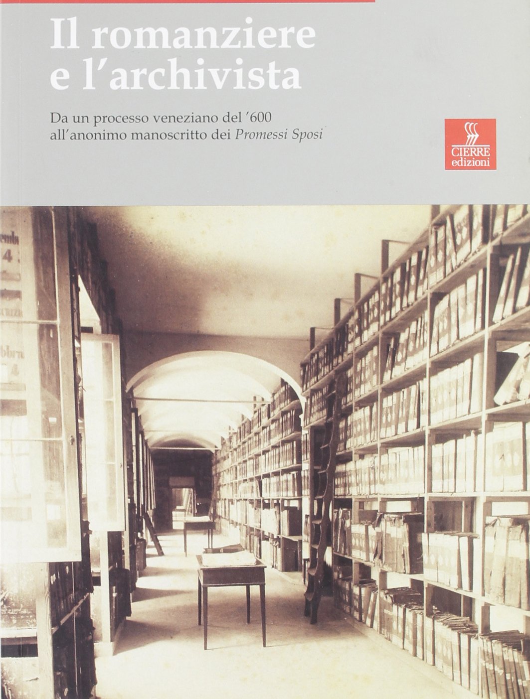 Il romanziere e l'archivista. Da un processo veneziano del Seicento all'anonimo manoscritto dei Promessi sposi book