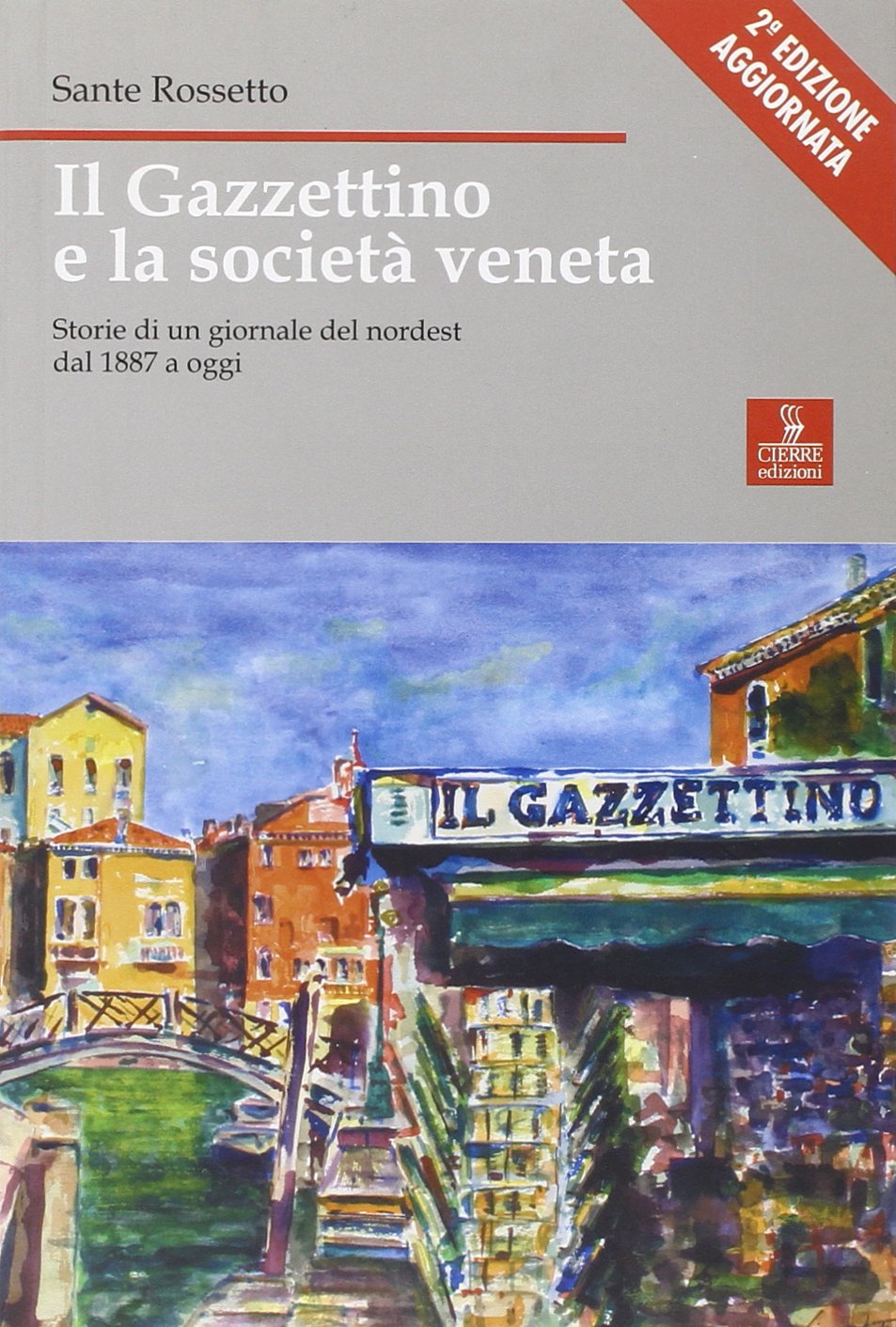 Il Gazzettino e la società veneta. Storie di un giornale del nordest dal 1887 a oggi book