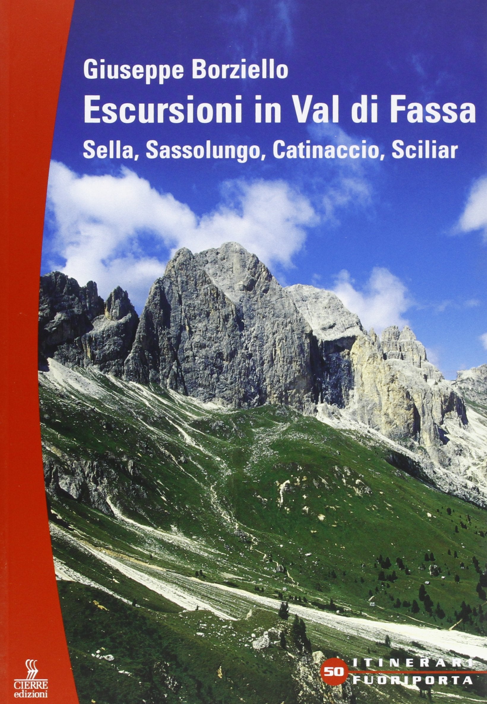 Escursioni in val di Fassa. Sella, Sassolungo, Catinaccio, Sciliar Leisure & Fun