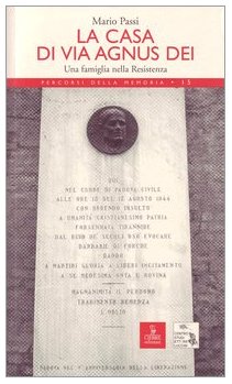La casa di via Agnus Dei. Una famiglia nella Resistenza Politics & History