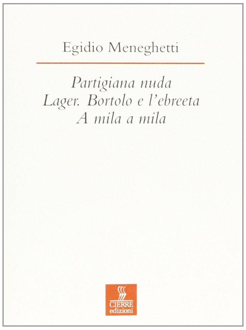 Partigiana nuda-Lager. Bortolo e l'ebreeta-A mila a mila book