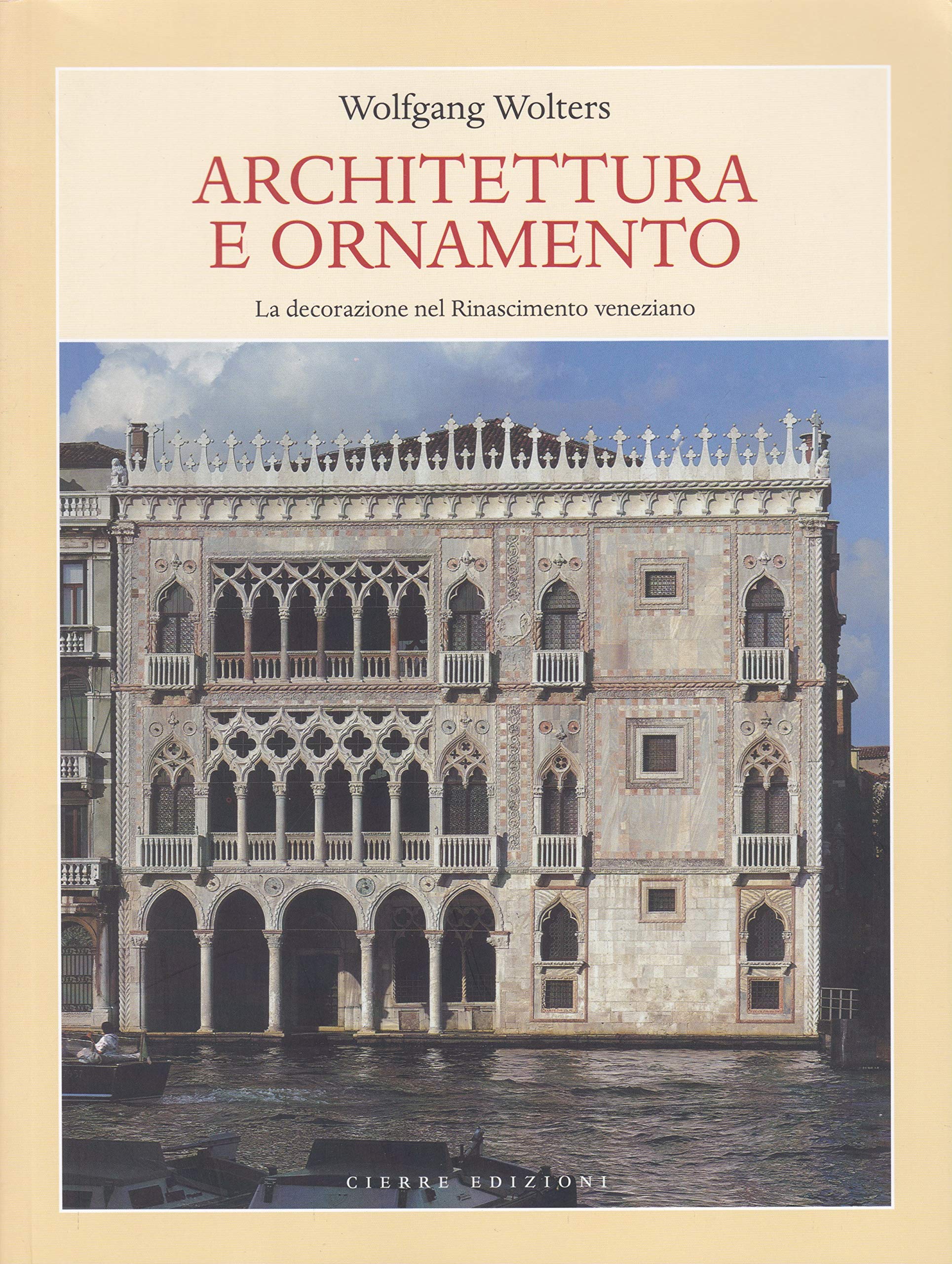 Architettura e ornamento. La decorazione nel Rinascimento veneziano Architecture
