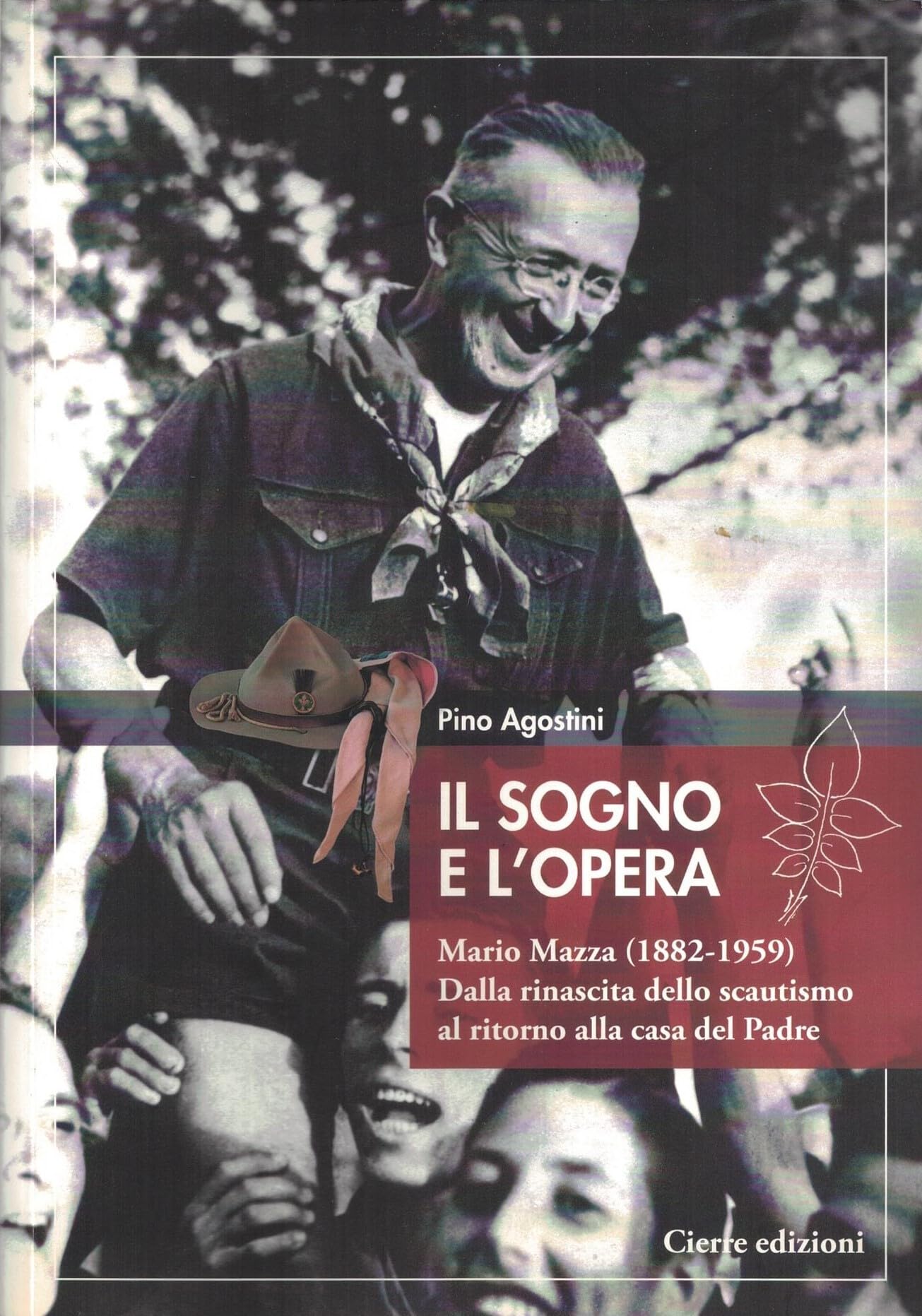 Il sogno e l'opera. Mario Mazza (1882-1959). Dalla rinascita dello scoutismo al ritorno alla casa del padre Politics & History