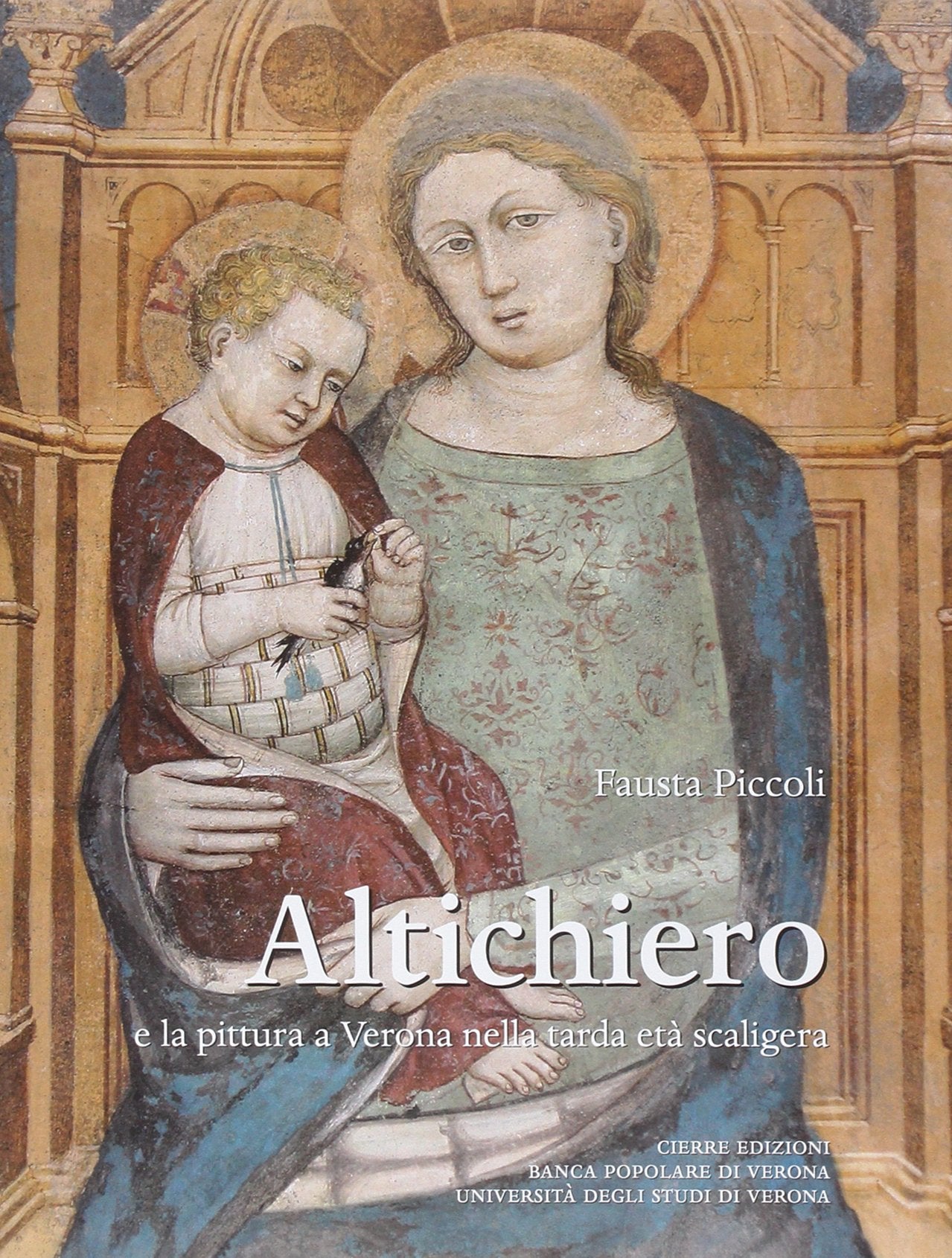 Altichiero e la pittura a Verona nella tarda età scaligera. Ediz. illustrata (Studi di arte medievale) Film, Art & Culture