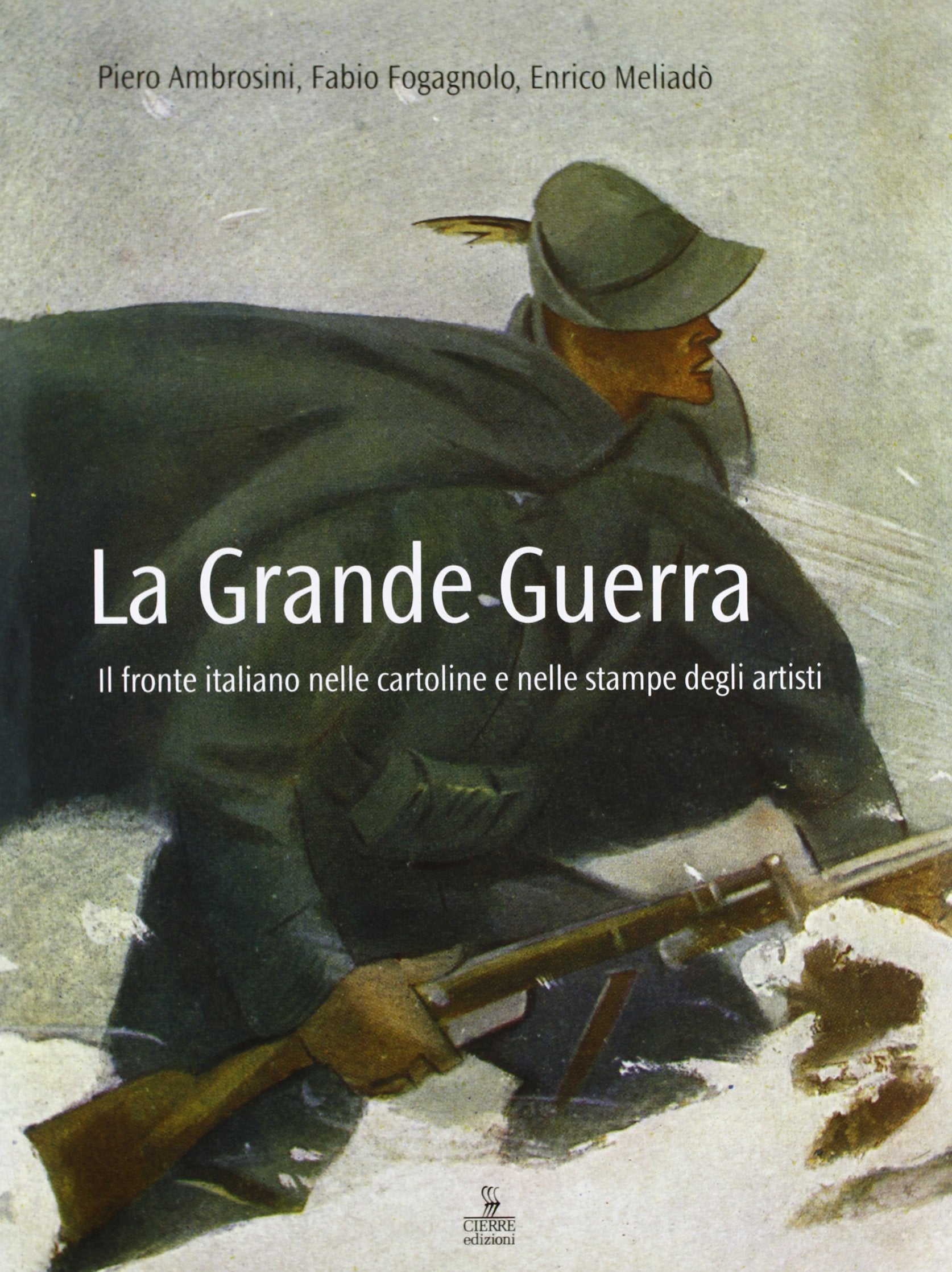 La grande guerra. Il fronte nelle cartoline e nelle stampe degli artisti book