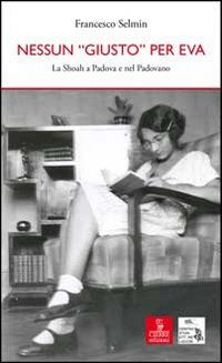 Nessun «giusto» per Eva. La Shoah a Padova e nel padovano book