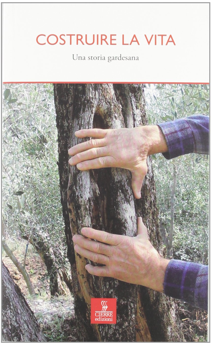 Costruire la vita. Una storia gardesana book