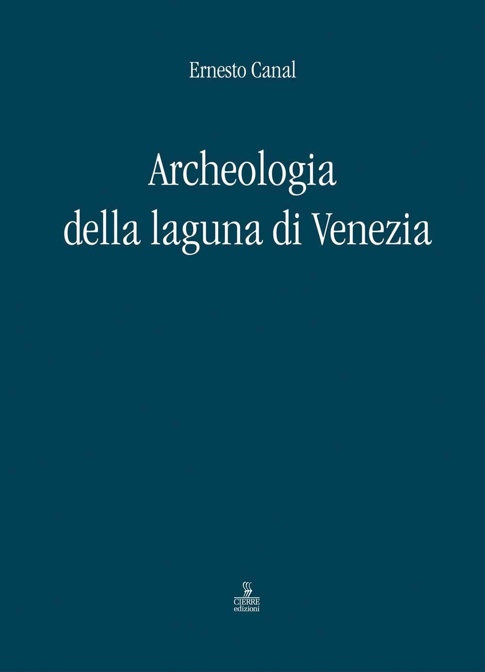 Archeologia della laguna di Venezia 1960-2010 book