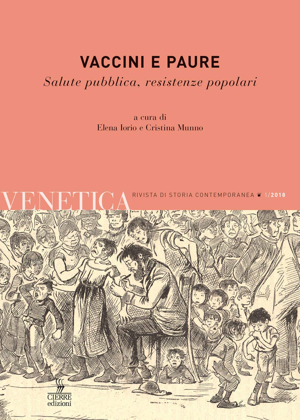 Venetica. Annuario di storia delle Venezie in età contemporanea. Vaccini e paure. Salute pubblica, resistenze popolari (2018) (Vol. 1) book