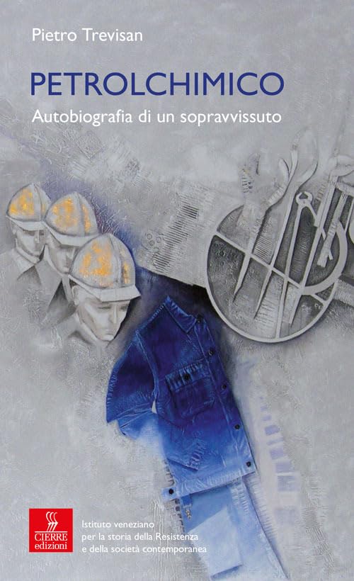 Petrolchimico. Autobiografia di un sopravvissuto book