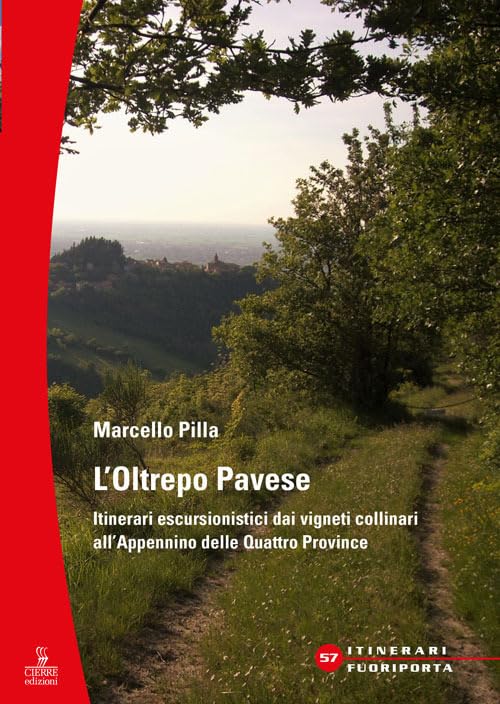L' Oltrepò Pavese. Itinerari escursionistici dai vigneti collinari all'Appennino delle Quattro Provincie Leisure, Home & Garden