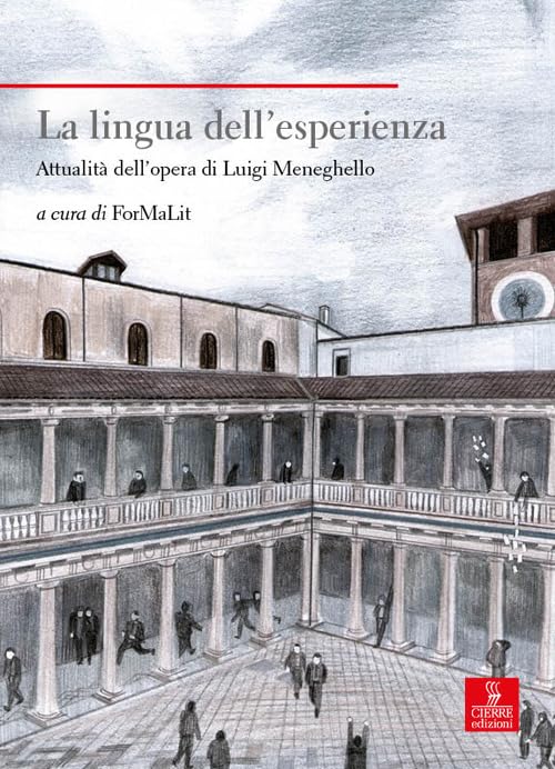 La lingua dell'esperienza. Attualità dell’opera di Luigi Meneghello (Nord est. Nuova serie) Contemporary literature