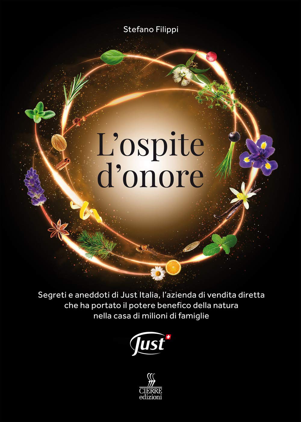 L'ospite d'onore. Segreti e aneddoti di Just Italia, l'azienda di vendita diretta che ha portato il potere benefico della natura nella casa di milioni di famiglie Science Books