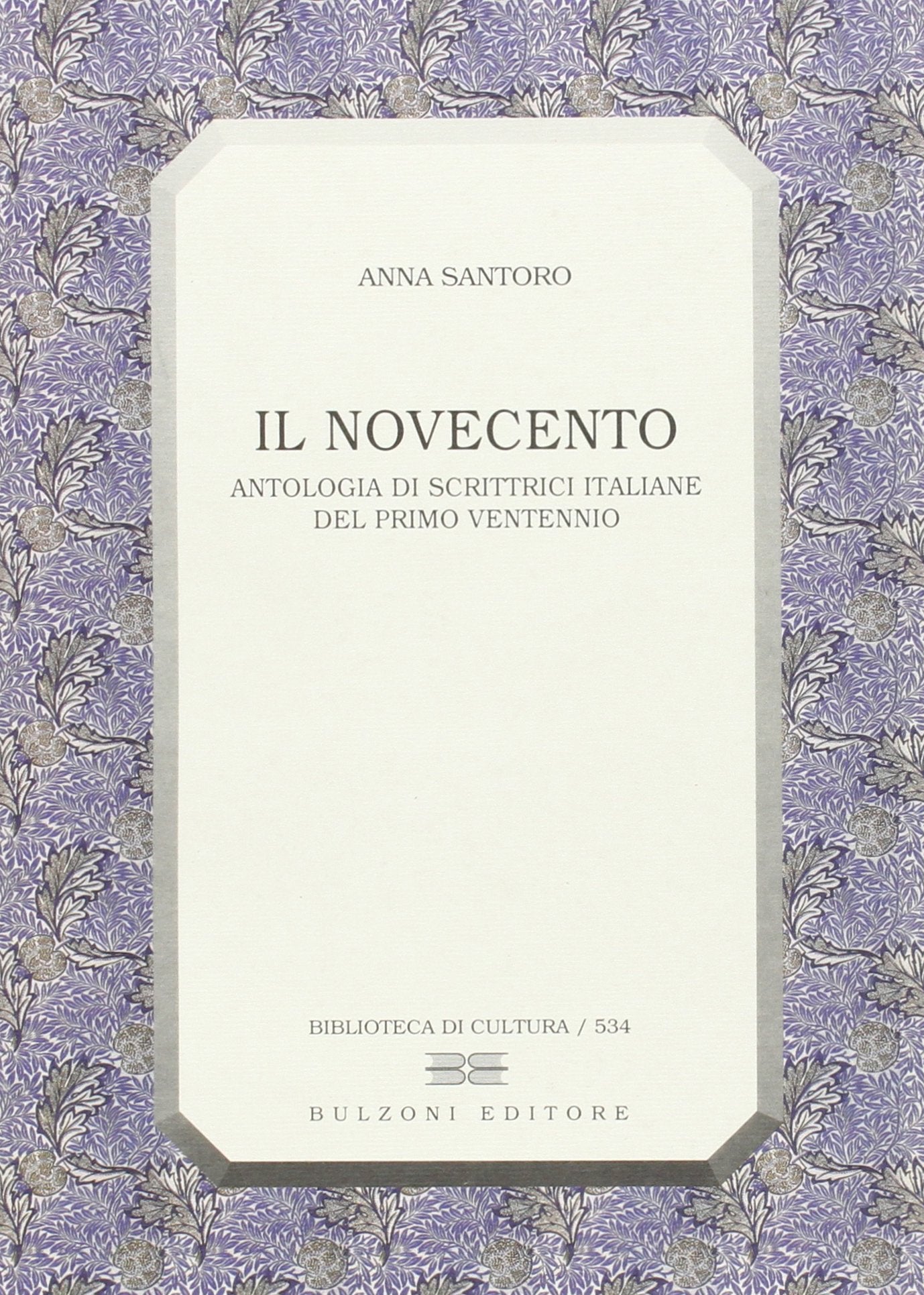 Il Novecento. Antologia di scrittrici italiane del primo ventennio book