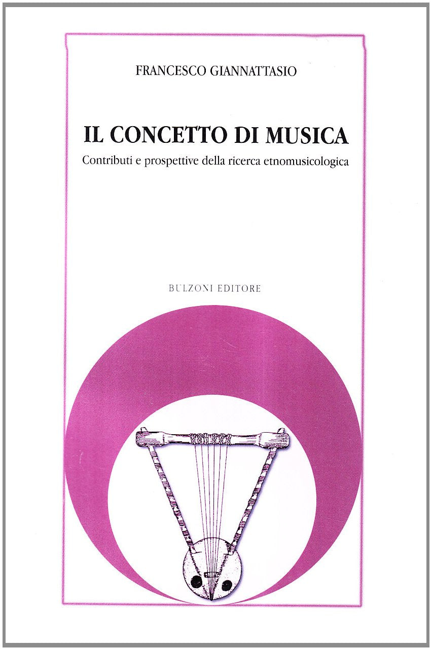 Il concetto di musica. Contributi e prospettive della ricerca etnomusicologica (Varia) Arts & Music