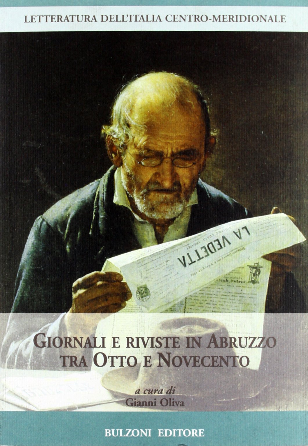 Giornali e riviste in Abruzzo tra Otto e Novecento (Letteratura dell'Italia centro-meridionale. Studi) Media & Communication