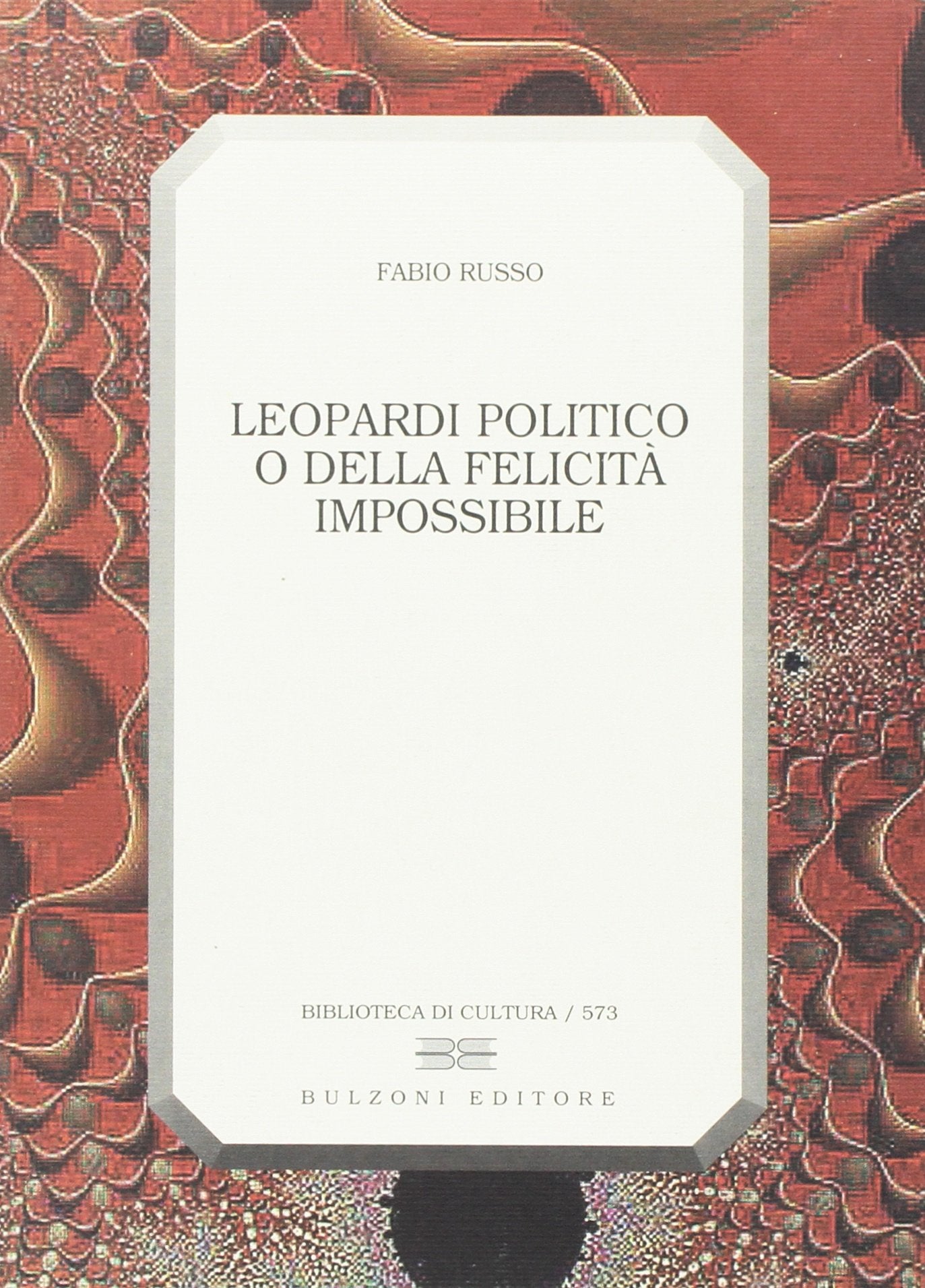 Leopardi politico della felicità impossibile (Biblioteca di cultura) Contemporary literature