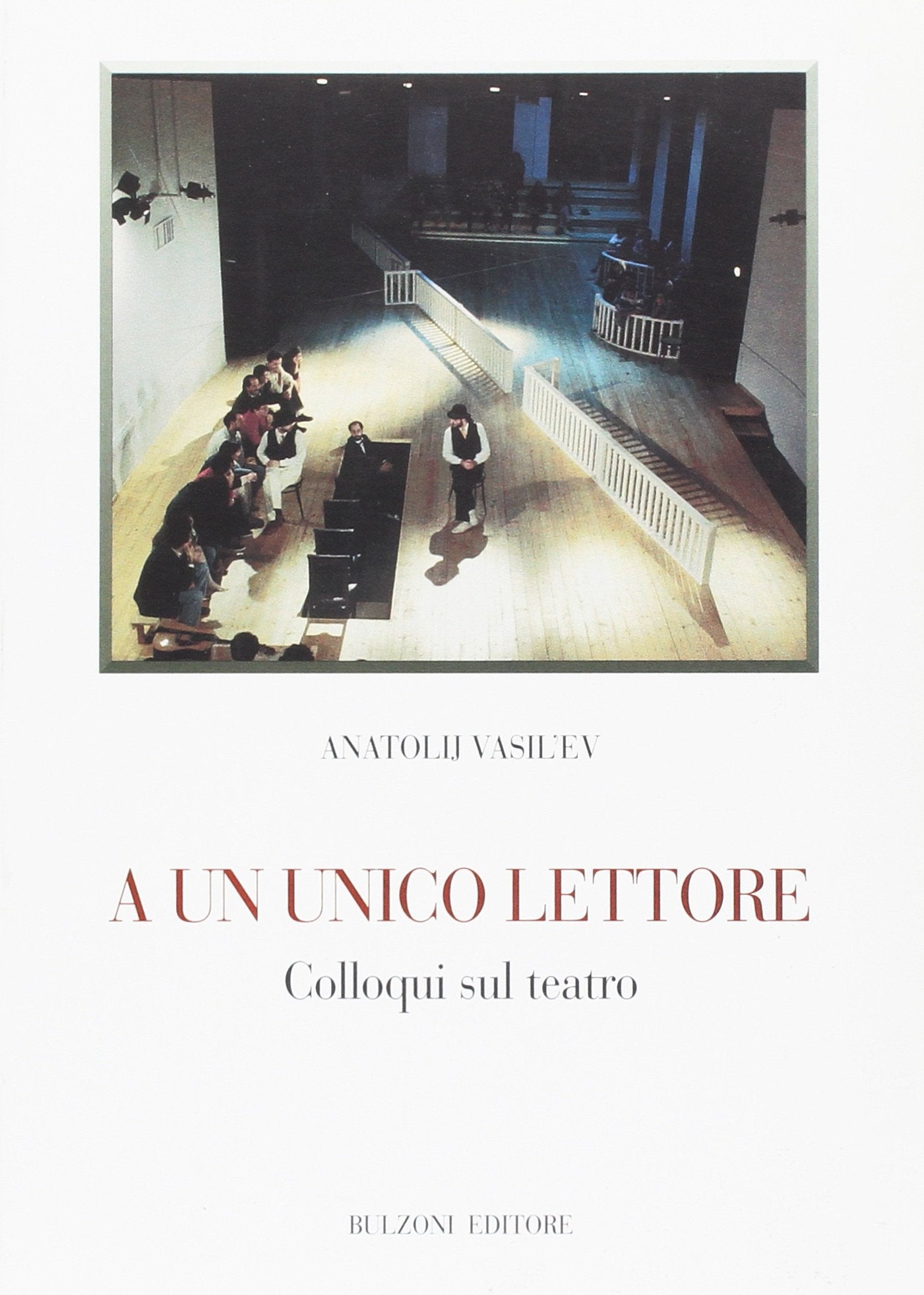 A un unico lettore. Colloqui sul teatro Film, Art & Culture