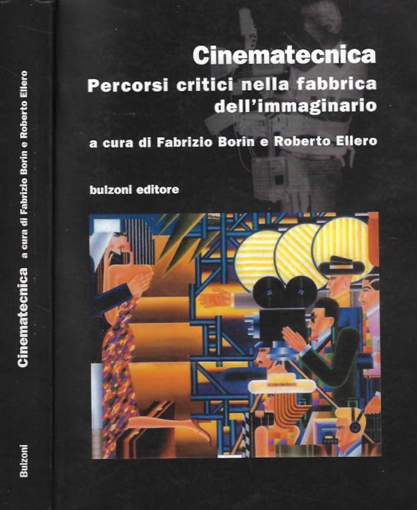 Cinematecnica. Percorsi critici nella fabbrica dell'immaginario (Cinema/Studio) Film, Art & Culture
